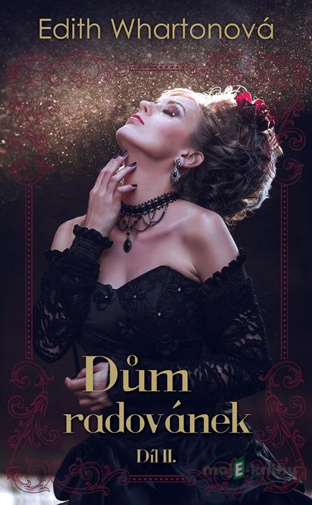 Dům radovánek, díl II. - Edith Whartonová Dům radovánek, díl II. - Edith Whartonová
