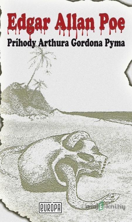 Príhody Arthura Gordona Pyma - Edgar Allan Poe Príhody Arthura Gordona Pyma - Edgar Allan Poe