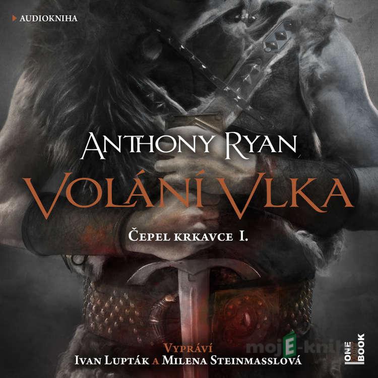 Volání vlka - Anthony Ryan Volání vlka - Anthony Ryan