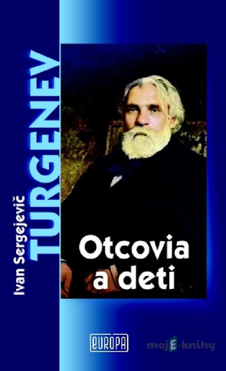 Otcovia a deti - I. S. Turgenev Otcovia a deti - I. S. Turgenev