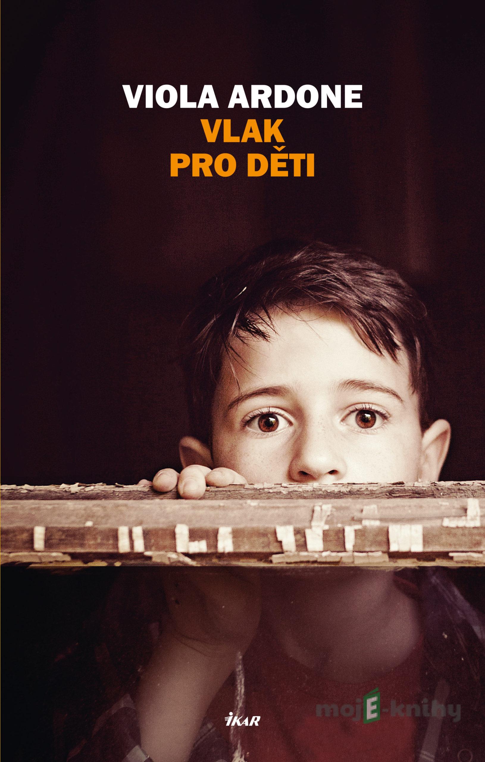 Vlak pro děti - Viola Ardone Vlak pro děti - Viola Ardone