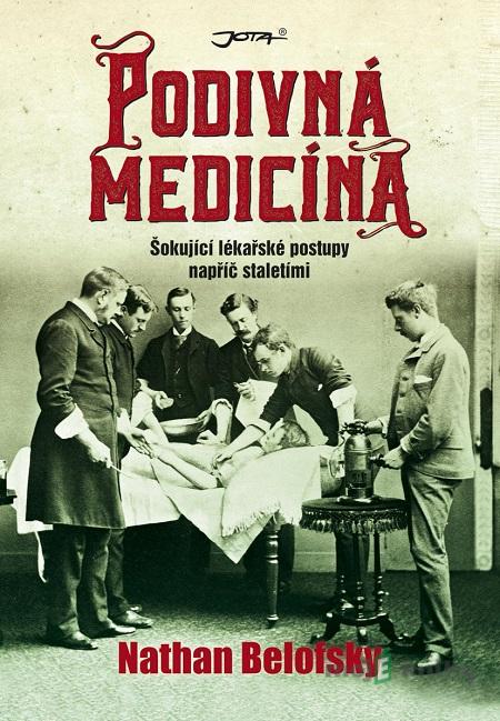 Podivná medicína - Nathan Belofsky Podivná medicína - Nathan Belofsky