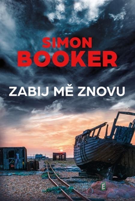 Zabij mě znovu - Simon Booker Zabij mě znovu - Simon Booker
