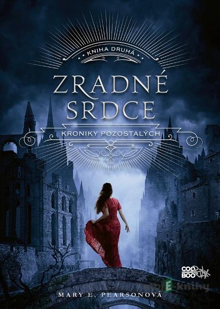 Zradné srdce - Mary E. Pearson Zradné srdce - Mary E. Pearson