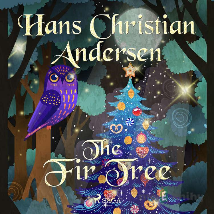 The Fir Tree (EN) - Hans Christian Andersen The Fir Tree (EN) - Hans Christian Andersen