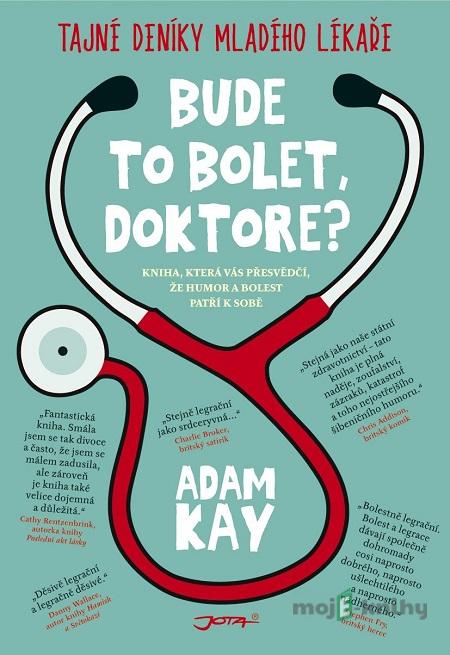Bude to bolet, doktore? - Adam Kay Bude to bolet, doktore? - Adam Kay