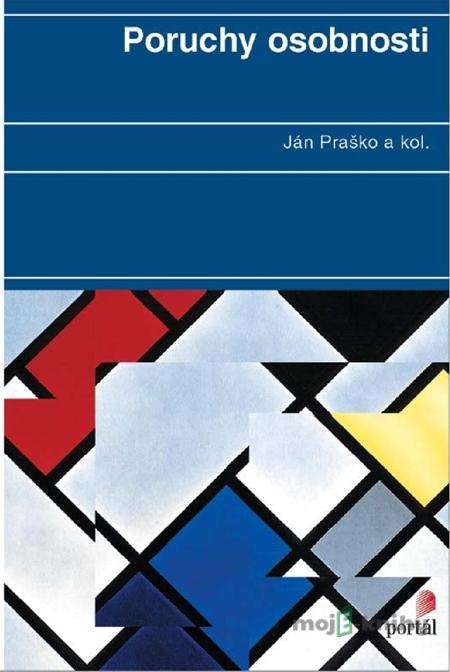 Poruchy osobnosti - Ján Praško a kol. Poruchy osobnosti - Ján Praško a kol.