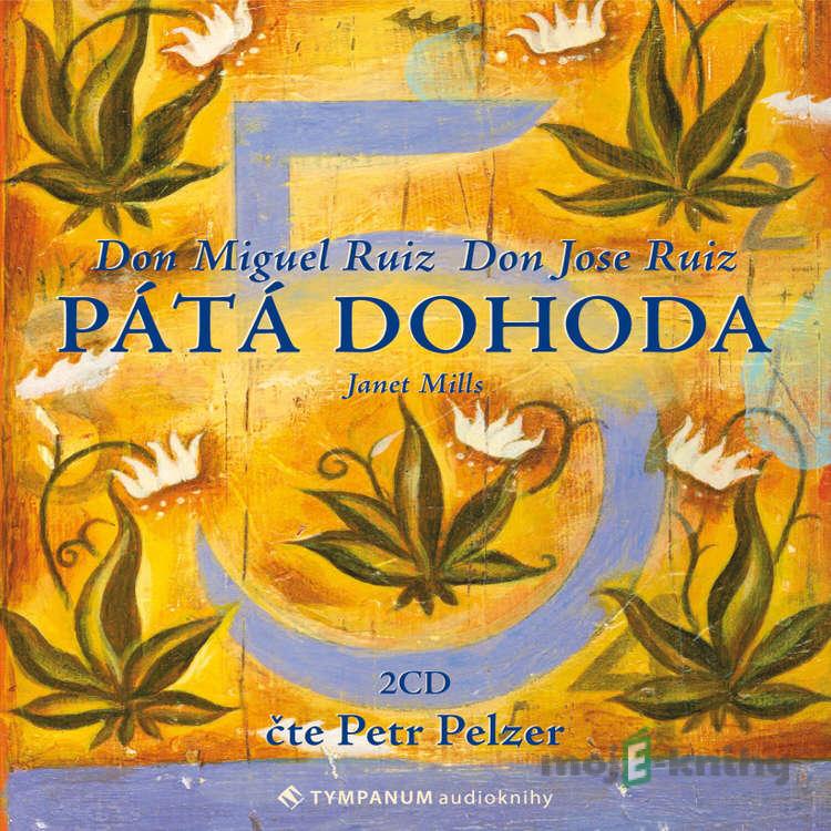 Pátá dohoda - Don Miguel Ruiz Pátá dohoda - Don Miguel Ruiz