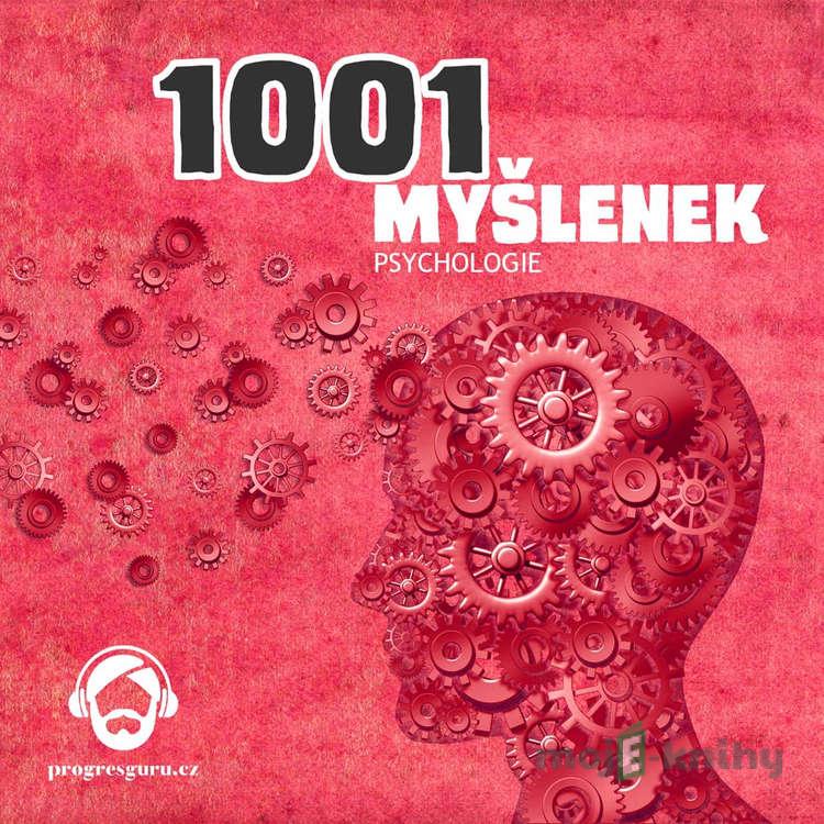 1001 myšlenek: část Psychologie - Robert Arp 1001 myšlenek: část Psychologie - Robert Arp