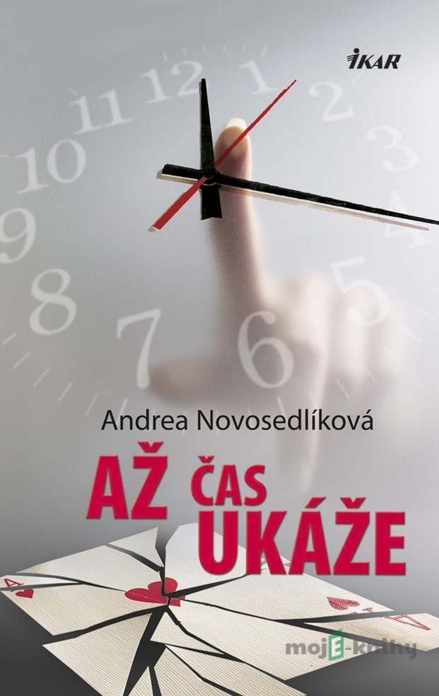 Až čas ukáže - Andrea Novosedlíková Až čas ukáže - Andrea Novosedlíková