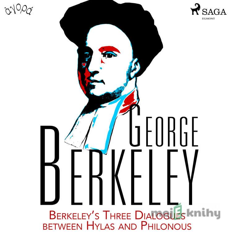 Berkeley’s Three Dialogues between Hylas and Philonous (EN) - George Berkeley Berkeley’s Three Dialogues between Hylas and Philonous (EN) - George Berkeley