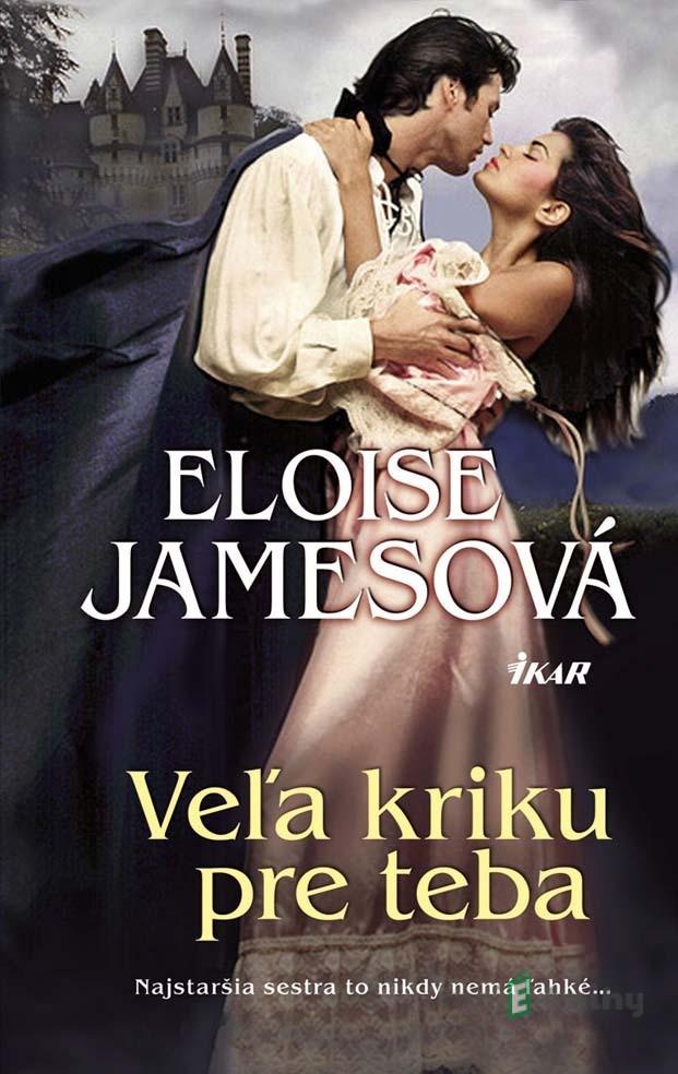 Veľa kriku pre teba - Eloisa James Veľa kriku pre teba - Eloisa James
