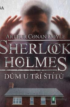 Dům U tří štítů - Arthur Conan Doyle