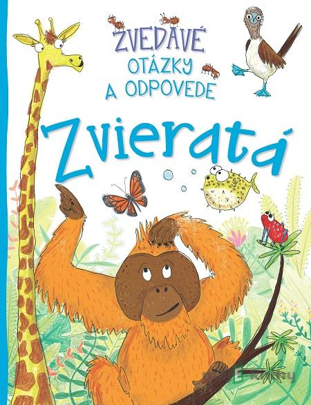 Zvedavé otázky a odpovede - Zvieratá - Camilla de la Bedoyere Zvedavé otázky a odpovede - Zvieratá - Camilla de la Bedoyere