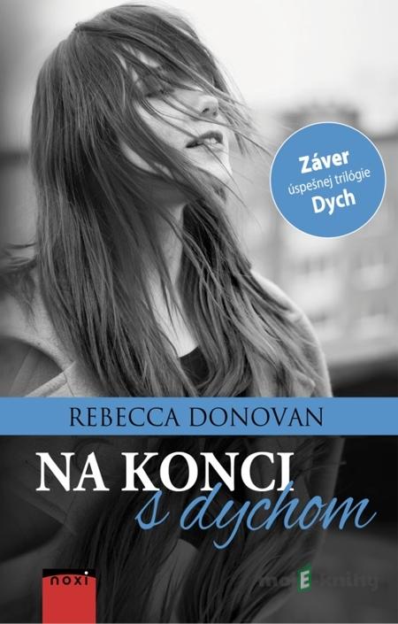 Na konci s dychom - Rebecca Donovan Na konci s dychom - Rebecca Donovan