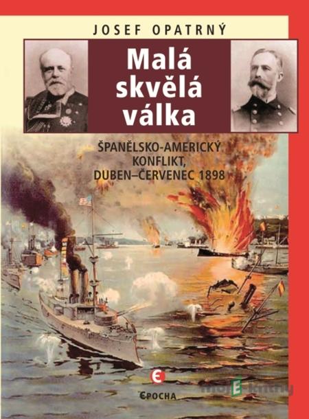 Malá skvělá válka - Josef Opatrný Malá skvělá válka - Josef Opatrný