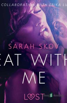 Eat with Me - Sexy erotica (EN) - Sarah Skov