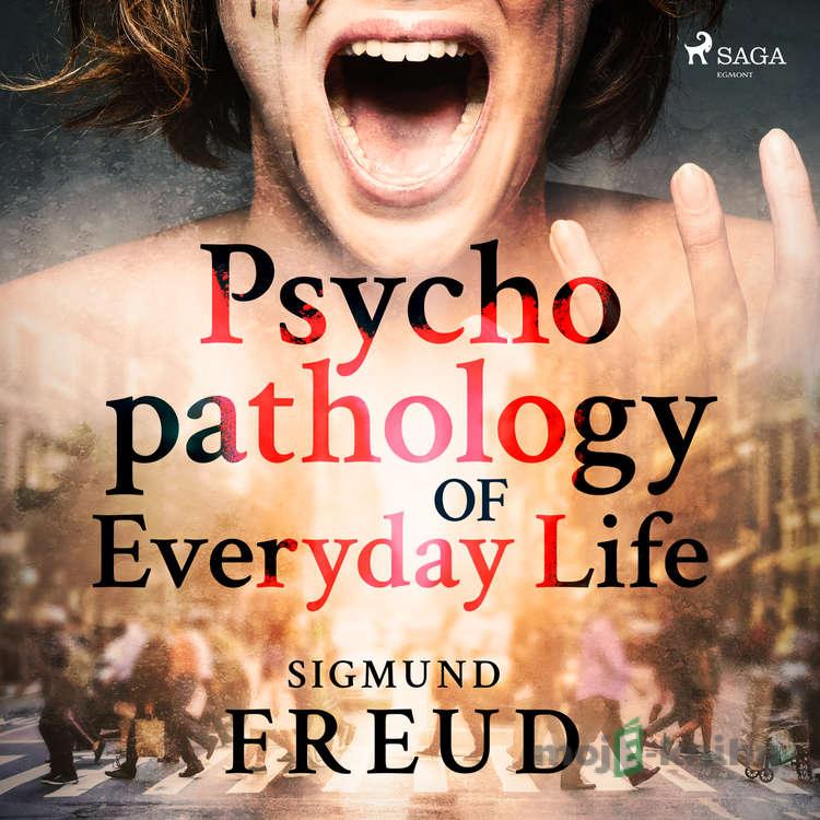 Psychopathology of Everyday Life (EN) - Sigmund Freud Psychopathology of Everyday Life (EN) - Sigmund Freud