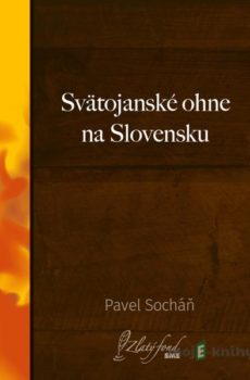 Svätojanské ohne na Slovensku - Pavel Socháň