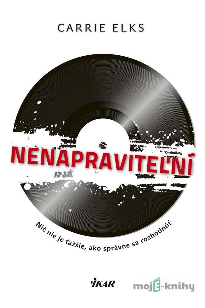 Nenapraviteľní - Carrie Elks Nenapraviteľní - Carrie Elks