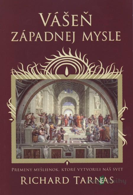 Vášeň západnej mysle - Richard Tarnas Vášeň západnej mysle - Richard Tarnas