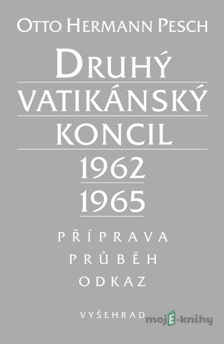 Druhý vaikánský koncil 1962-1965 - Otto Hermann Pesch Druhý vaikánský koncil 1962-1965 - Otto Hermann Pesch
