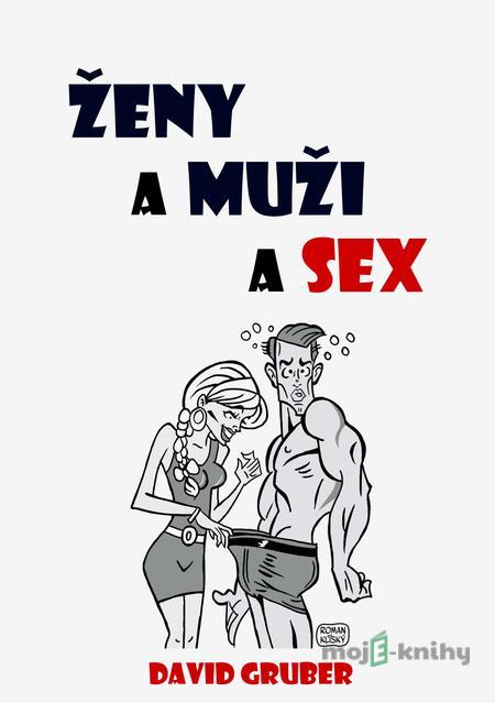 Ženy a muži a sex - David Gruber Ženy a muži a sex - David Gruber