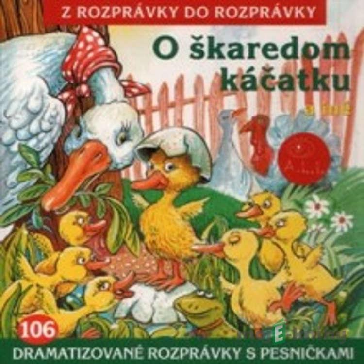 O škaredom káčatku - Z Rozprávky Do Rozprávky O škaredom káčatku - Z Rozprávky Do Rozprávky