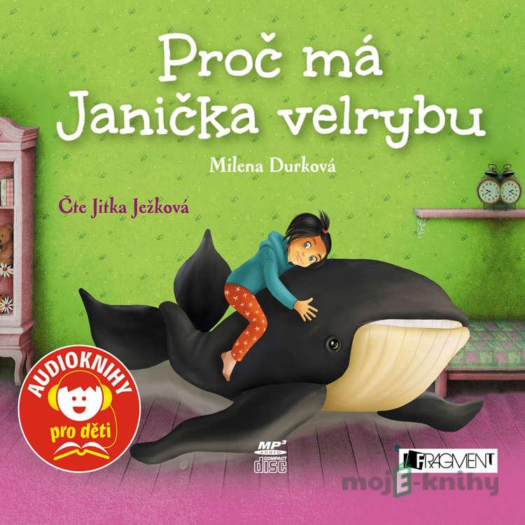 Proč má Janička velrybu - Milena Durková Proč má Janička velrybu - Milena Durková