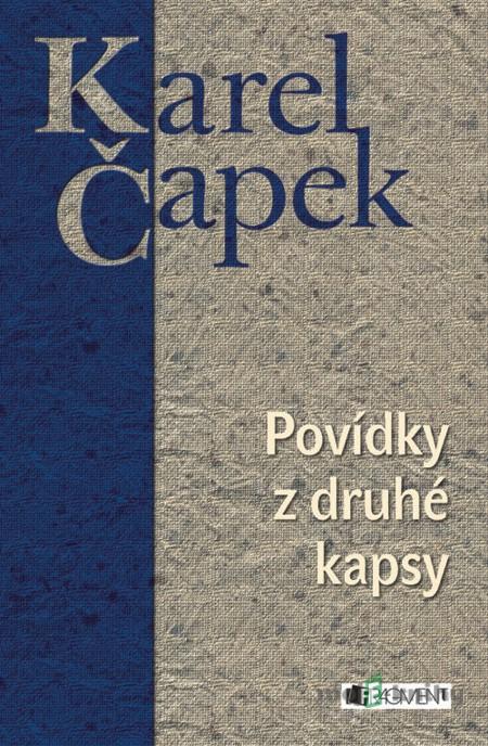 Karel Čapek - Povídky z druhé kapsy - Karel Čapek Karel Čapek - Povídky z druhé kapsy - Karel Čapek