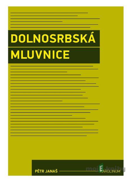 Dolnosrbská mluvnice - Pětr Janaš Dolnosrbská mluvnice - Pětr Janaš