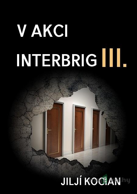 V akci Interbrig III. - Jiljí Kocian V akci Interbrig III. - Jiljí Kocian