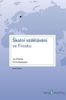 Školní vzdělávání ve Finsku - Jan Průcha, Pertti Kansanen