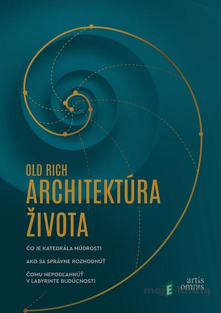 Architektúra života - Old Rich Architektúra života - Old Rich