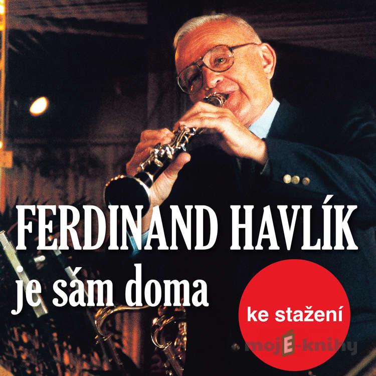 Ferdinand Havlík je sám doma - Jan Kolář Ferdinand Havlík je sám doma - Jan Kolář