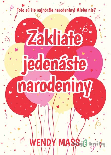 Zakliate jedenáste narodeniny - Wendy Mass Zakliate jedenáste narodeniny - Wendy Mass