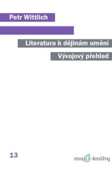 Literatura k dějinám umění - Petr Wittlich