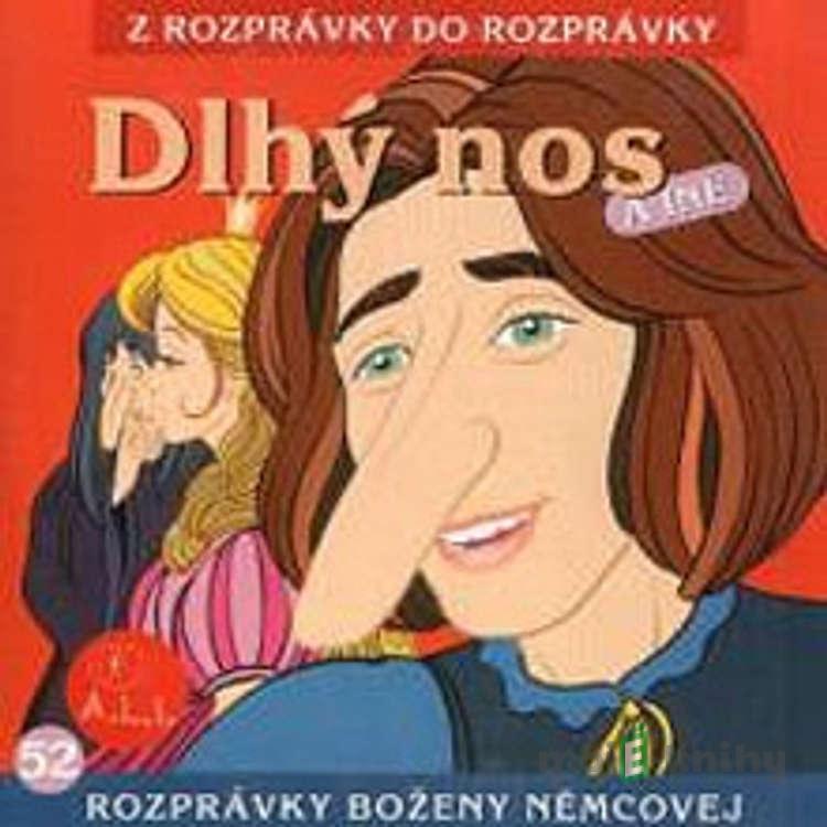 Dlhý nos - Z Rozprávky Do Rozprávky Dlhý nos - Z Rozprávky Do Rozprávky