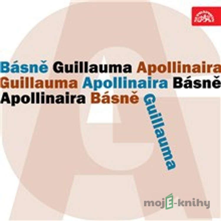 Básně Guillauma Apollinaira - Guillaume Apollinaire Básně Guillauma Apollinaira - Guillaume Apollinaire
