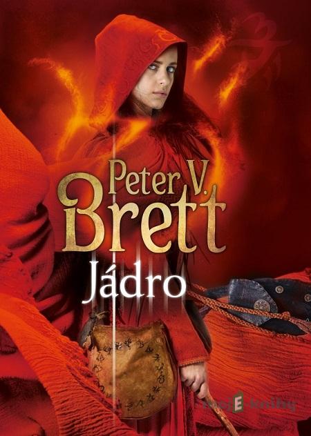 Jádro - Peter V. Brett Jádro - Peter V. Brett