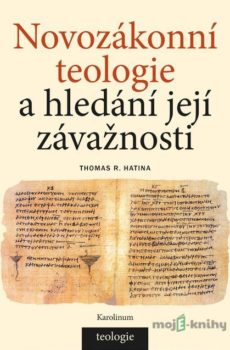 Novozákonní teologie a hledání její závažnosti - Thomas R. Hatina