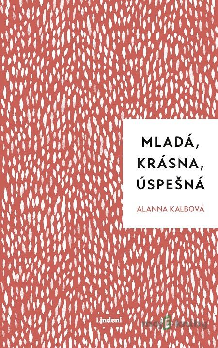 Mladá, krásna, úspešná - Alanna Kalb Mladá, krásna, úspešná - Alanna Kalb
