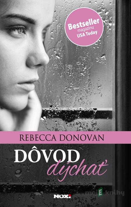 Dôvod dýchať - Rebecca Donovan Dôvod dýchať - Rebecca Donovan