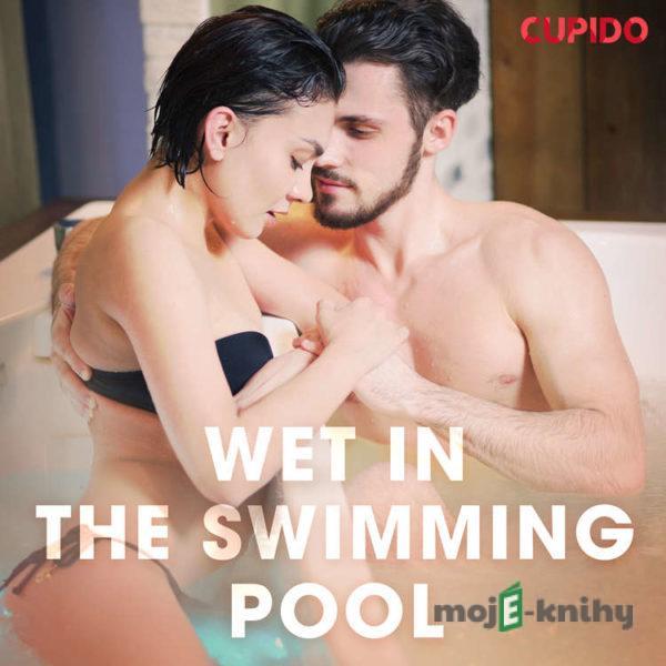 Wet in the Swimming Pool (EN) - Cupido And Others