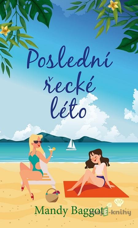 Poslední řecké léto - Mandy Baggot Poslední řecké léto - Mandy Baggot
