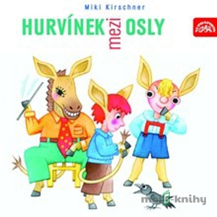 Hurvínek mezi osly - Miki Kirschner Hurvínek mezi osly - Miki Kirschner