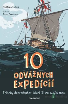 10 odvážnych expedícií - Pia Stromstad