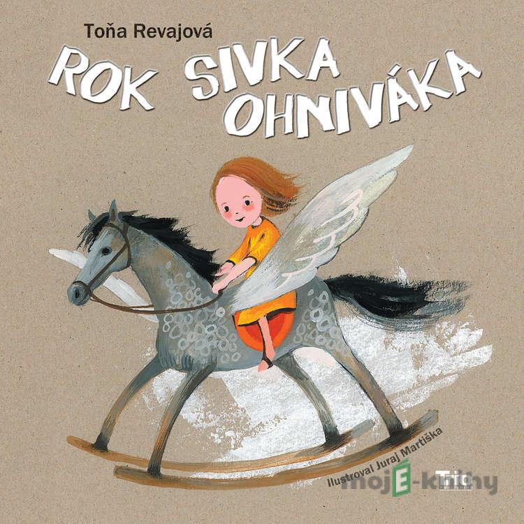 Rok Sivka ohniváka - Toňa Revajová Rok Sivka ohniváka - Toňa Revajová