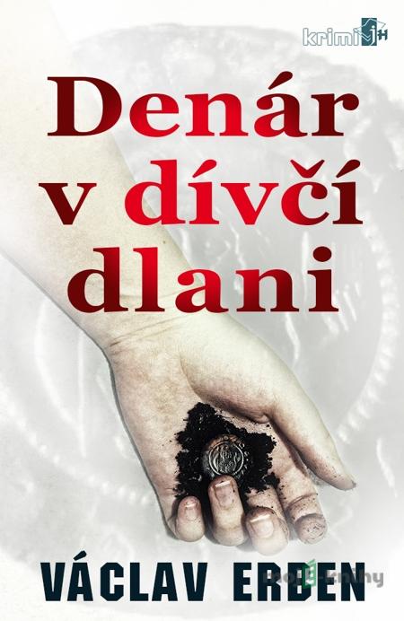 Denár v dívčí dlani - Václav Erben Denár v dívčí dlani - Václav Erben