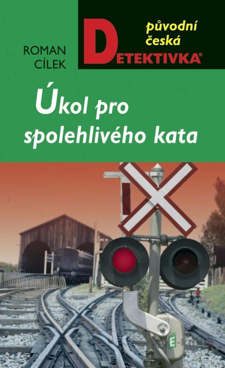 Úkol pro spolehlivého kata - Roman Cílek Úkol pro spolehlivého kata - Roman Cílek